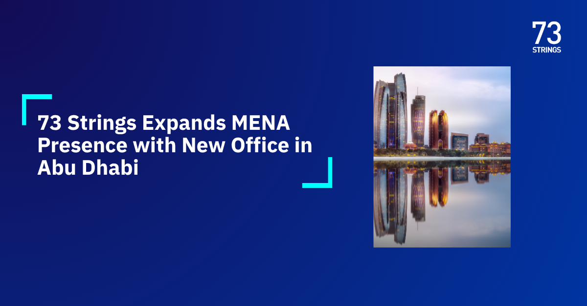 73 Strings Expands MENA Presence with New Office in Abu Dhabi