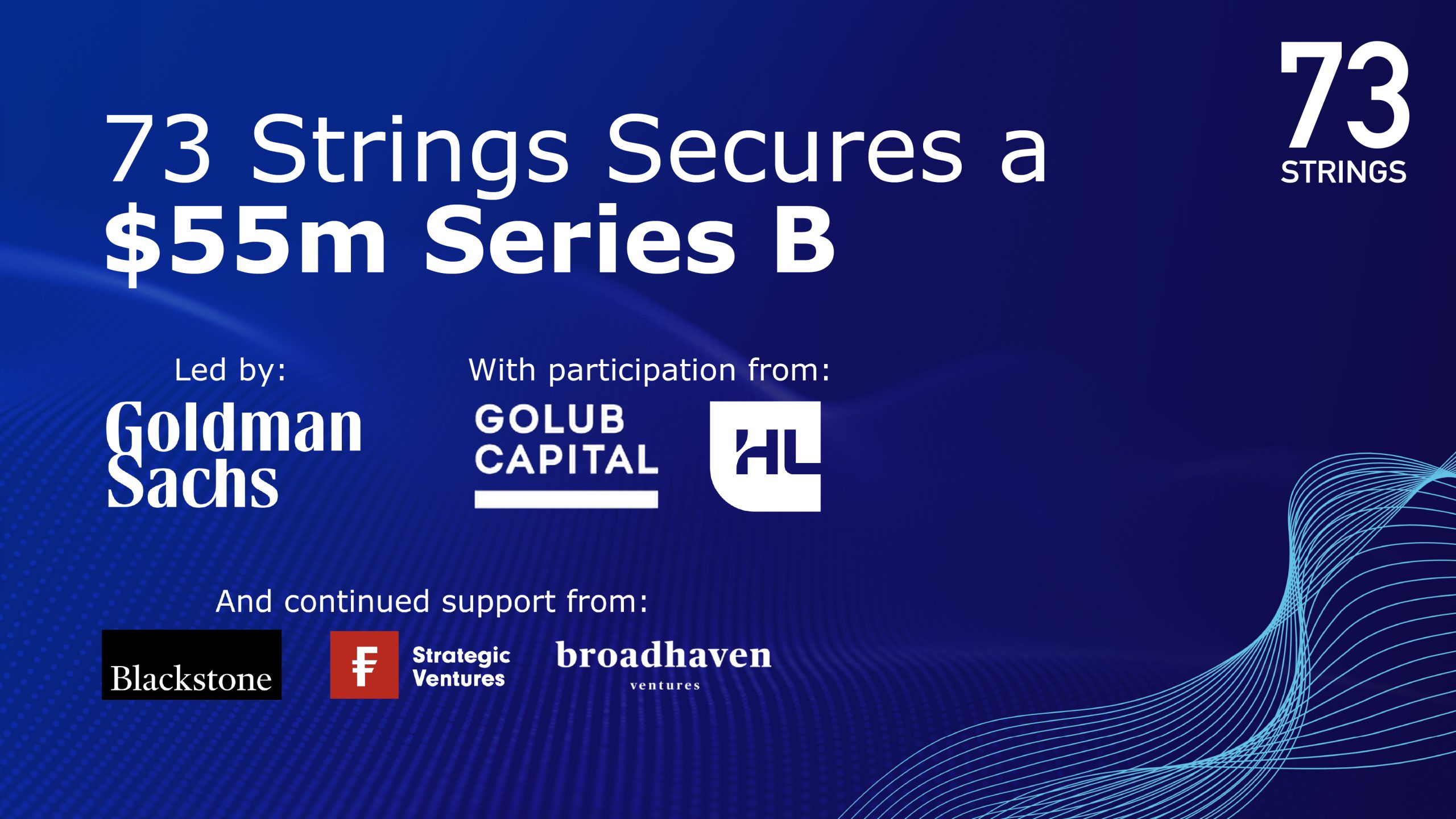 73 Strings Secures $55m Series B Led by Growth Equity at Goldman Sachs