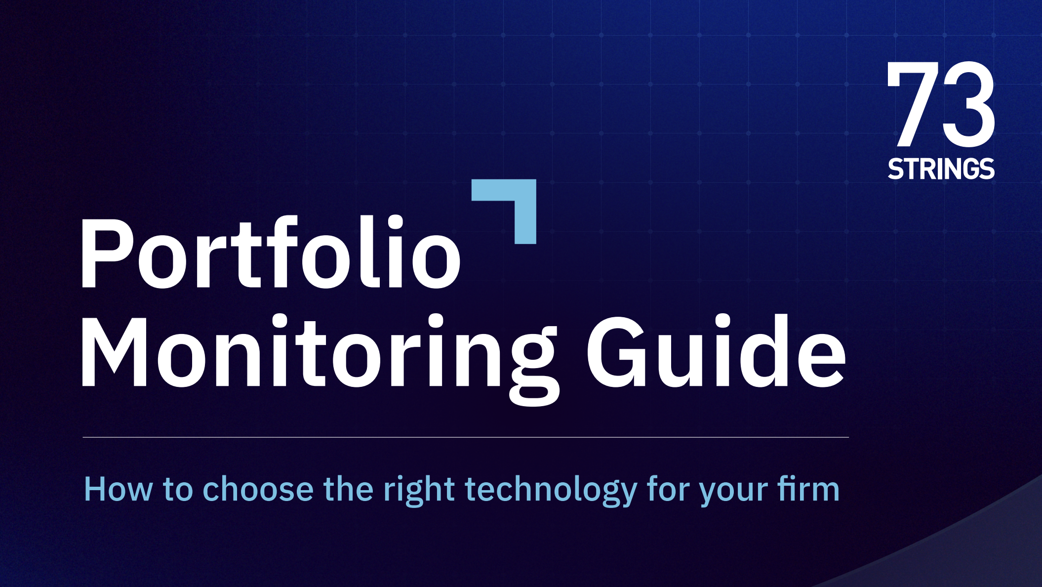 The Portfolio Monitoring Guide: How to Choose the Right Technology for Your Firm